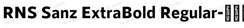 RNS Sanz ExtraBold Regular字体转换